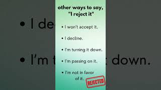 other ways to say quotI reject itquot [upl. by Searcy802]