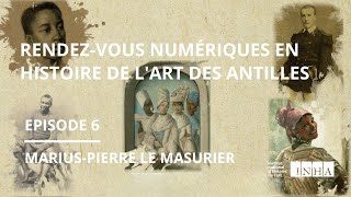 Rendezvous numériques en histoire de lart des Antilles l Le Masurier [upl. by Woodhead571]