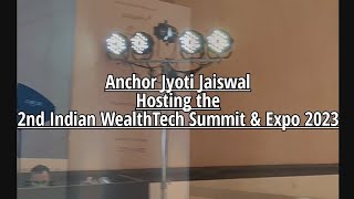 Anchor JJ  Jyoti Jaiswal Hosted the quot 2nd Indian WealthTech Summit amp Expo 2023quot by Equalify [upl. by Winikka]