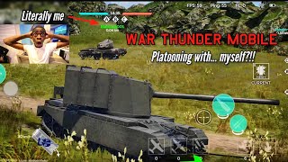 Platooning with Myself  War Thunder Mobile [upl. by Ennaoj]