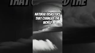 Top Natural Disasters That Changed The World Forever [upl. by Eidissac]