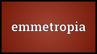 Emmetropia Meaning [upl. by Attelahs769]