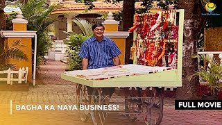 Bagha ka Naya Business  FULL MOVIE  Taarak Mehta Ka Ooltah Chashmah Ep 928 to 931 [upl. by Ellerud761]