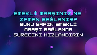 Emeklilik Dilekçesi Verdikten Sonra Ne Zaman Maaş Bağlanır 2024 amp Bunu Yap Süreci Hızlandır [upl. by Padraic]