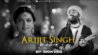 Arijit Singh Mashup 2024 Full Version  SICKVED [upl. by Yeltsew813]