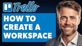 How to Create a Workspace in Trello Full 2024 Guide [upl. by Atazroglam979]