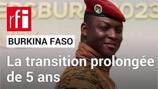 Burkina Faso  comment expliquer cette prolongation  • RFI [upl. by Dasha647]