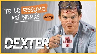 Dexter  Te Lo Resumo Así Nomás 3 [upl. by Silvanus61]