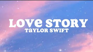 LOVE STORY  Taylor Swift lyrics🎶 [upl. by Anihsak]