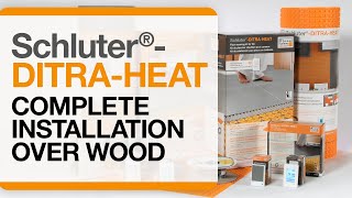 How to install DITRAHEAT over Wood Start to Finish [upl. by Yellat]