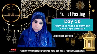 10th Day of Ramadan Righteousness Between Love Hope Fear [upl. by Sibel275]