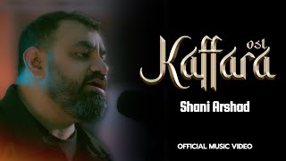 Shani Arshad  Kaffara Music Video  New Song 2024  English Subtitles [upl. by Yendirb]