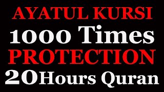 Ayatul Kursi X1000  20 Hours Beautiful Quran Recitation  Protection  Ruqyah For Money Busines Job [upl. by Havener]