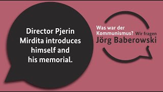 Director Pjerin Mirdita introduces himself and his memorial Was war der Kommunismus [upl. by Arber]