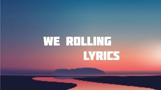 WE ROLLING SONG LYRICS  SHUBH [upl. by Cherish]