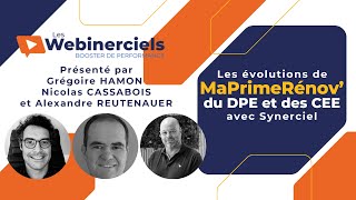 Webinerciel MaPrimeRénov DPE et CEE avec Synerciel  les évolutions en 2024 [upl. by Sirah]