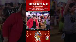 Shakti2 NonStop Garba  Santvani Trivedi  Rushabh Ahir  Prathmesh Bhatt  Navratri Song 2023 [upl. by Nnyleuqaj]