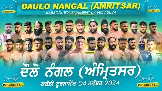 🔴Live Daulo Nangal Amritsar Kabaddi Tournament 04 Nov 2024 [upl. by Naujyt]