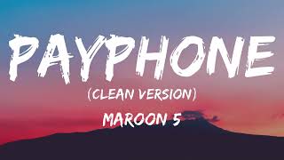 Maroon 5  Payphone Lyrics Clean Version No Rap [upl. by Rfinnej703]