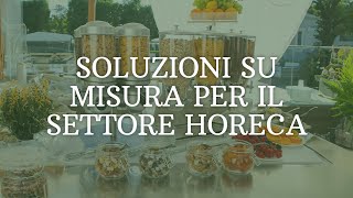 Soluzioni su misura per il settore HORECA [upl. by Lehcir]