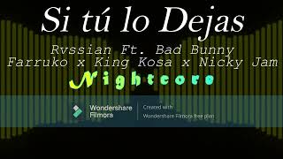 Si tú lo Dejas  Rvssian Ft Bad Bunny x Farruko x King Kosa x Nicky Jam Nightcore [upl. by Atile]