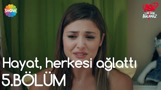 Aşk Laftan Anlamaz 5Bölüm  Hayat herkesi ağlattı [upl. by Madid]