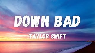 Down Bad  Taylor Swift Lyrics [upl. by Endys]