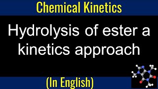 Hydrolysis of ester a kinetics approach I Chemical Kinetics I Reaction Rate I Physical Chemistry I [upl. by Gibun]