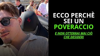 URGENTE ECCO PERCHÈ SEI UN POVERACCIO [upl. by Imyaj]