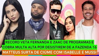 Record PROÍBE Fernanda e Zaac e COBRA MULTA  Matteus SURTA DE CIÚME de Isabelle com Mussi [upl. by Nuoras]