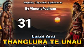 Pasaltha Thanglura te unau  31  By Vincent Pachuau [upl. by Entruoc932]