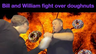 BILL AND WILLIAM FIGHT OVER DOUGHNUTS reaction [upl. by Neelak]