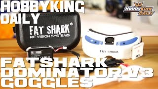 FatShark Dominator V3 Goggles  HobbyKing Daily [upl. by Natelson209]