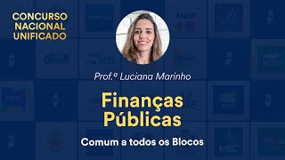 CNU  Finanças Públicas  Comum a todos os Blocos  Prof Luciana Marinho [upl. by Lavinie199]