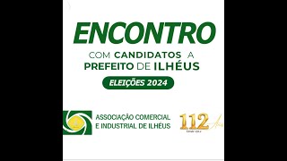 ENCONTRO COM CANDIDATOS A PREFEITURA DE ILHÃ‰US ELEIÃ‡OES 2024 [upl. by Hnib793]