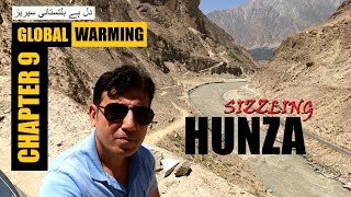 Chapter 9  Hunza Sizzles in Record Breaking Heat  Devastating Effects of Global Warming [upl. by Hyacinthia]