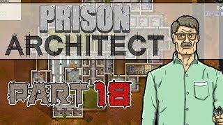 Brewing Trouble Prison Architect Gameplay  Part 18 [upl. by Gainer]