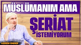 Müslümanım ama Şeriat istemiyorum  Kerem Önder [upl. by Obeng]