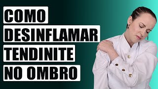 COMO DESINFLAMAR A TENDINITE NO OMBRO [upl. by Foote]