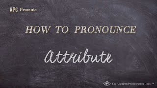 How to Pronounce Attribute Real Life Examples [upl. by Eilime180]