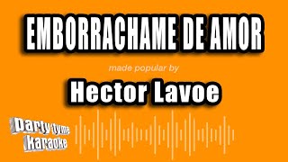 Hector Lavoe  Emborrachame De Amor Versión Karaoke [upl. by Sisile]