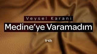 MEDİNEYE VARAMADIM quotVeysel Karaniquot Tema Müziği  Fatih Ihlamur [upl. by Ostler]