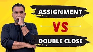 ASSIGNMENT VS DOUBLE CLOSE  How To Know Which One You Should Use [upl. by Mchugh]