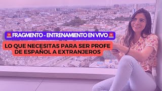 🚨Fragmento de evento en vivo  Lo que necesitas para ser profe de español a extranjeros [upl. by Lacagnia178]