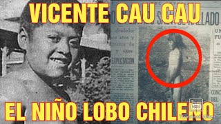 EL TARZAN CHILENO CASO REAL La historia de Vicente Cau Cau [upl. by Kaycee]