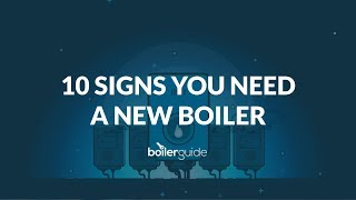 10 Signs You Need a New Boiler Boiler Replacement Guide [upl. by Bills]