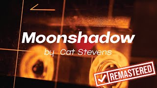 Moonshadow by Cat Stevens [upl. by Ecinev240]