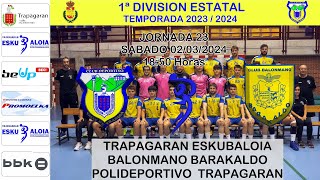 JORNADA 23 CD TRAPAGARAN vs BALONMANO BARAKALDO [upl. by Corabelle524]