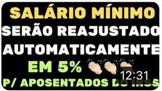 SALÁRIO MÍNIMO SERÃO REAJUSTADOS AUTOMATICAMENTE EM 5 PARA TODOS OS APOSENTADOS E PENSIONISTAS INSS [upl. by Carlos729]