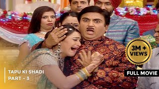 Tapu Ki Shadi  FULL MOVIE  Part 3  Taarak Mehta Ka Ooltah Chashmah Ep 77 to 79 [upl. by Erreip597]